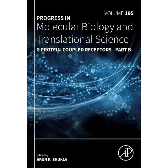 Progress in Molecular Biology and Transl G Protein-Coupled Receptors - Part B: Volume 195, Book 195, (Hardcover)