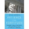 thumbnail image 2 of Patience and Fortitude : Power, Real Estate, and the Fight to Save a Public Library, 2 of 2