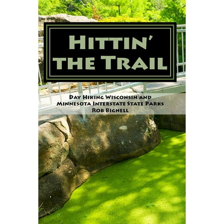 Hittin’ the Trail: Day Hiking Wisconsin and Minnesota Interstate State Parks -