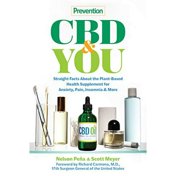 CBD & You: Straight Facts about the Plant-Based Health Supplement for Anxiety, Pain, Insomnia & More (Prevention)