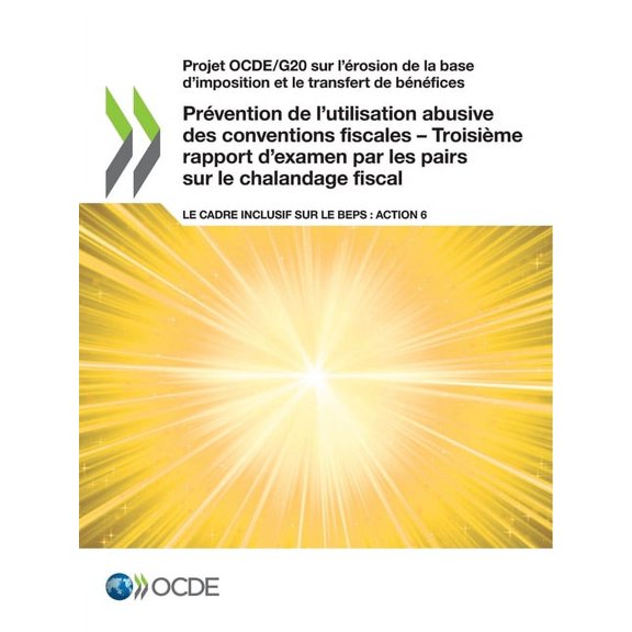 Projet Ocde/G20 Sur l'Ãrosion de la Base d'Imposition Et Le Transfert de BÃ©nÃ©fices PrÃ©vention de l'Utilisation Abusive D, (Paperback)