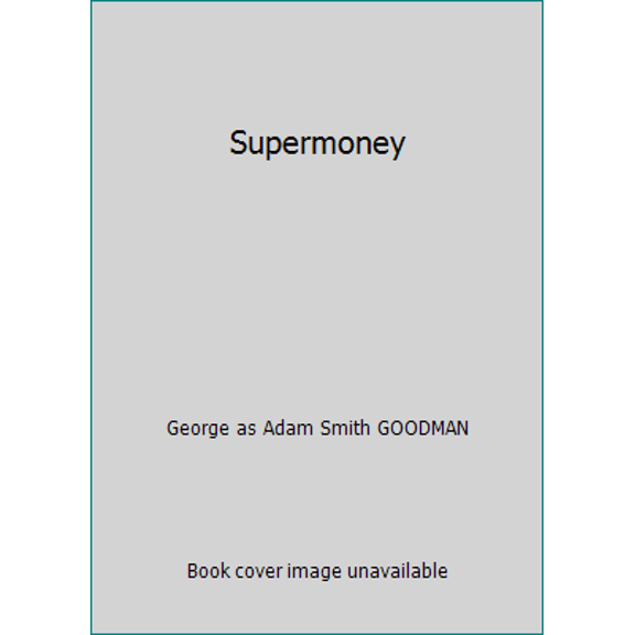 Pre-Owned Supermoney (Hardcover) 0394479939 9780394479934