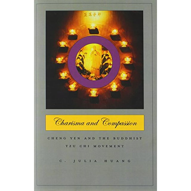 Charisme et Compassion, le Cheng Yen et le Mouvement Bouddhiste Tzu Chi