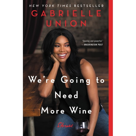 We're Going to Need More Wine: Stories That Are Funny, Complicated, and True, (Paperback)