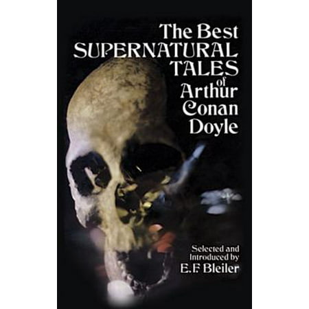 The Best Supernatural Tales of Arthur Conan Doyle -