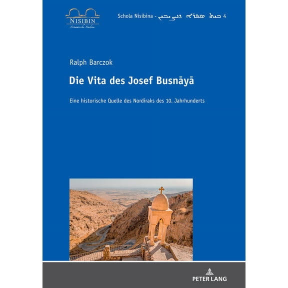 Schola Nisibina - Be? Sefro Da-N?i?in: Die Vita des Josef Busnāyā (Hardcover)