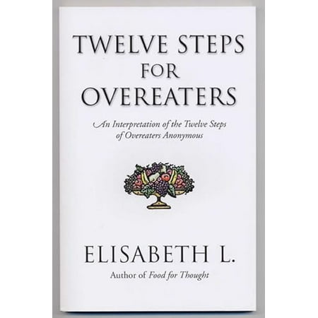 Twelve Steps for Overeaters: An Interpretation of the Twelve Steps of Overeaters Anonymous [Paperback - Used]