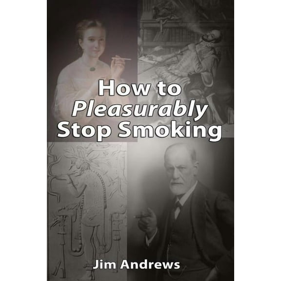 How to Pleasurably Stop Smoking