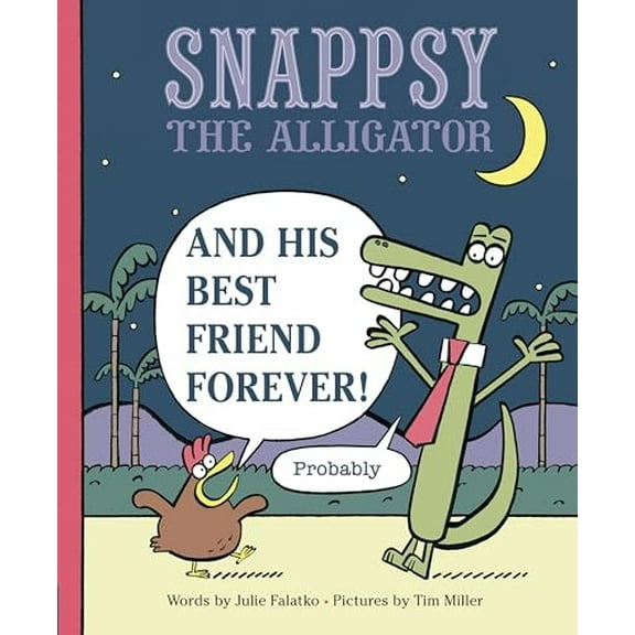 Pre-Owned Snappsy the Alligator and His Best Friend Forever (Probably) (Hardcover) 042528865X 9780425288658