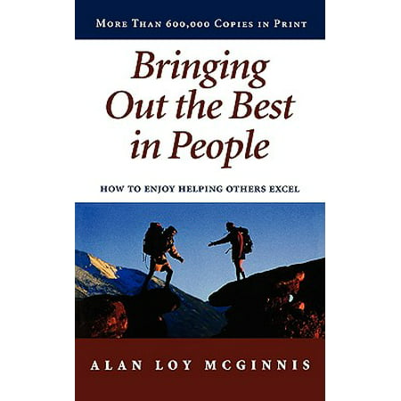 Bringing Out the Best in People : How to Enjoy Helping Others (Excel Modeling Best Practices)