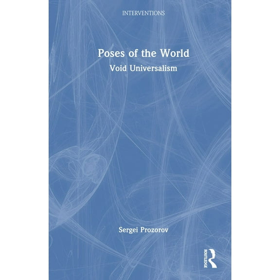 Interventions Poses of the World: Void Universalism, (Hardcover)