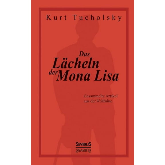 Das Lächeln der Mona Lisa. Gesammelte Artikel aus der 'Weltbühne' (Paperback)