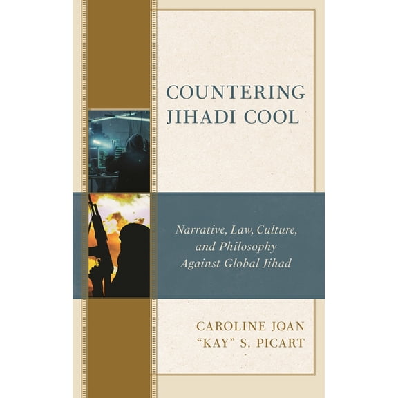 The Fairleigh Dickinson University Press Countering Jihadi Cool: Narrative, Law, Culture, and Philosophy Against Global Jihad, (Hardcover)