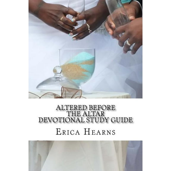 Altered Before the Altar: Devotional Study Guide Paperback