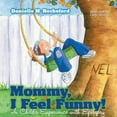 thumbnail image 1 of Pre-Owned Mommy, I Feel Funny! a Child S Experience with Epilepsy (Paperback) 1932279539 9781932279535, 1 of 1