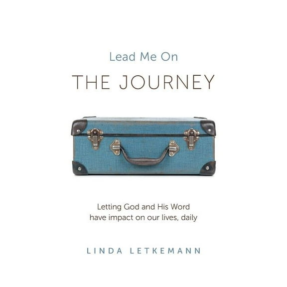 The Journey: Lead Me On (Paperback) by Linda Letkemann