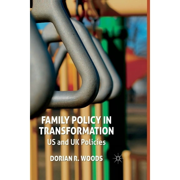 Family Policy in Transformation: US and UK Policies, (Paperback)