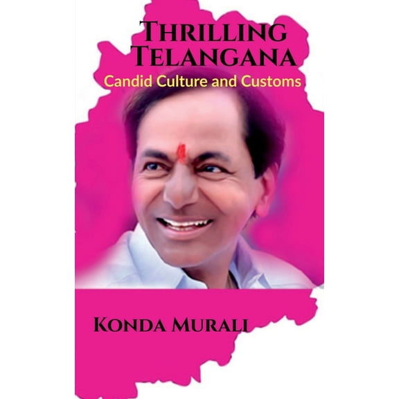 Thrilling Telangana: Candid Culture and Customs, (Paperback)