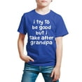 thumbnail image 4 of Instant Message - I Try To Be Good Grandpa - Toddler and Youth Short Sleeve Graphic T-Shirt, 4 of 6