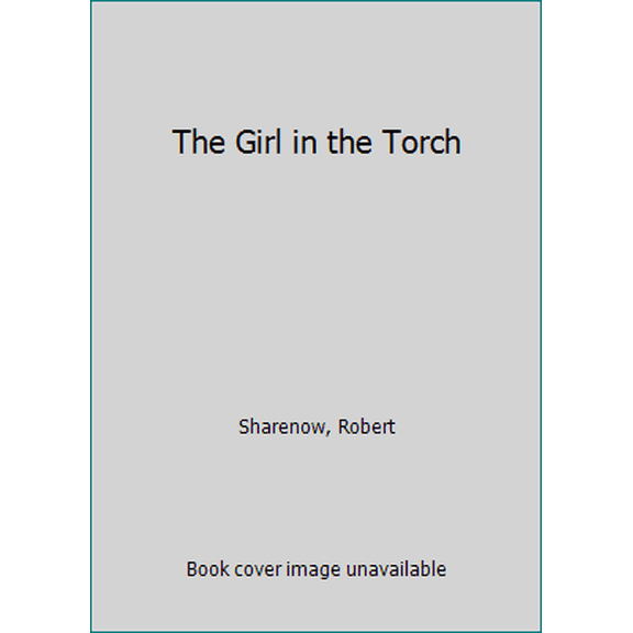 Pre-Owned The Girl in the Torch (Hardcover) 0062227955 9780062227959