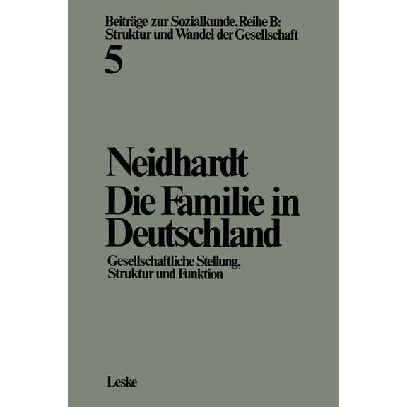 Die Familie in Deutschland: Gesellschaftliche Stellung, Struktur Und Funktion, (Paperback)