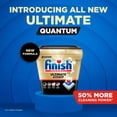 thumbnail image 3 of Finish Ultimate Quantum Dishwasher Pods, Dishwasher Detergent Dish Soap, 50% More Cleaning Power, 38 Tabs, 3 of 14