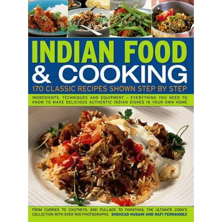 Indian Food & Cooking : 170 Classic Recipes Shown Step by (The Best Indian Food Recipes)