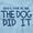 Light Blue, variant on Dont Look at Me the Dog Did it Romper Boys or Girls Infant Baby Brisco Brands 12M