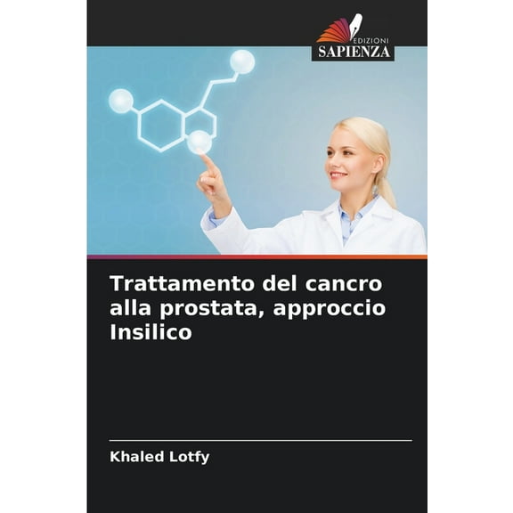 Trattamento del cancro alla prostata, approccio Insilico, (Paperback)