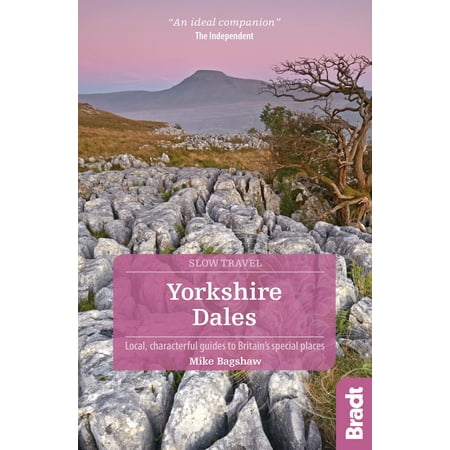 Yorkshire Dales (Slow Travel): Local, characterful guides to Britain's Special Places - (Best Places In Yorkshire Dales)