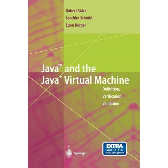 Java and the Java Virtual Machine: Definition, Verification, Validation, (Paperback)