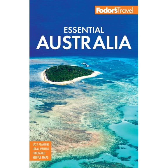 Fodors Essential Australia Full-color Travel Guide Paperback 164097136X 9781640971363 Fodors Travel Guides