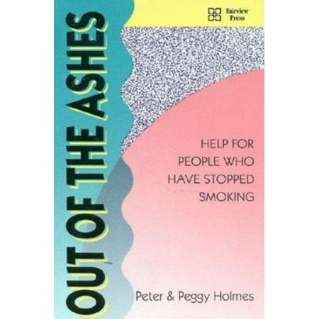 Out of the Ashes : Help for People Who Have Stopped Smoking