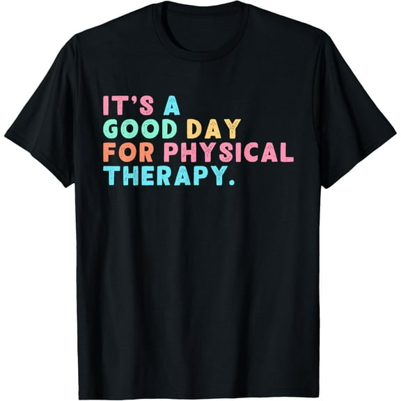 Playful Comfort Tee - A Good Day For Physical Therapy PT PTA Physical Therapist T-Shirt, Small, Black
