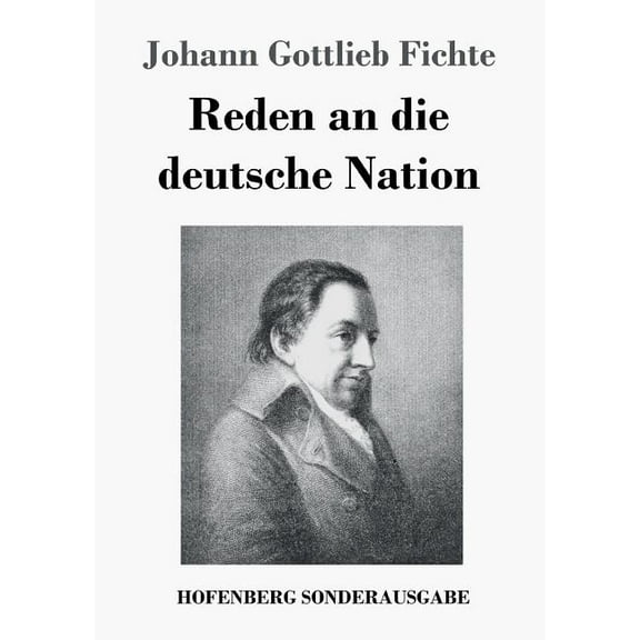 Reden an die deutsche Nation (Paperback) by Johann Gottlieb Fichte