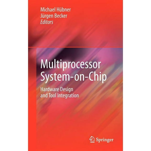 Multiprocessor System-On-Chip: Hardware Design and Tool Integration, (Hardcover)