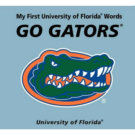 My First University of Florida Words Go Gators