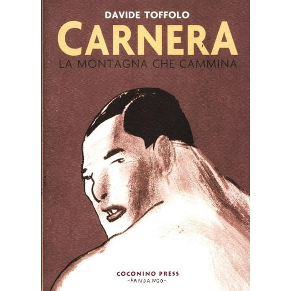 Davide Toffolo Carnera. La montagna che cammina (Paperback)
