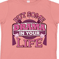 thumbnail image 4 of Inktastic Theater Put Some Drama In Your Life Girls Toddler T-Shirt, 4 of 5