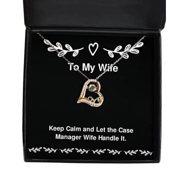Funny Wife Gifts, Keep Calm and Let the Case Manager Wife Handle It, Funny Holiday Love Dancing Necklace Gifts For Wife, , Gift ideas for wife, Unique gifts for wife, Personalized gifts for wife, Best