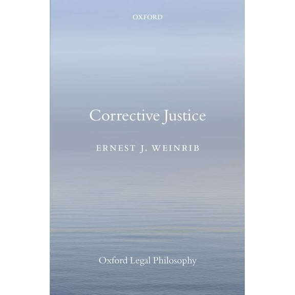 Oxford Legal Philosophy Corrective Justice, (Hardcover)