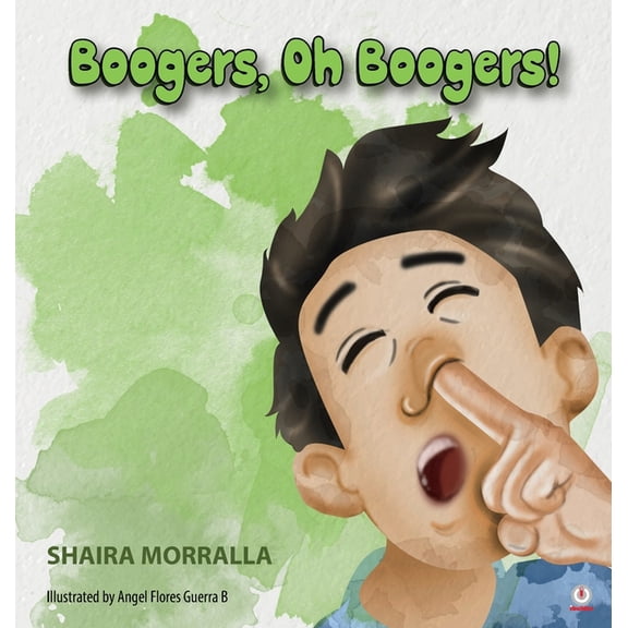 Boogers, Oh Boogers!, (Hardcover)