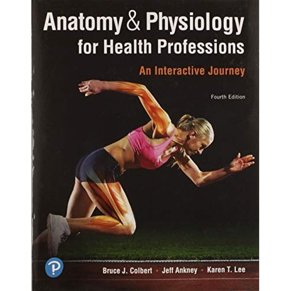 Pre-Owned Anatomy & Physiology for Health Professions: An Interactive Journey (Paperback) 0134876814 9780134876818