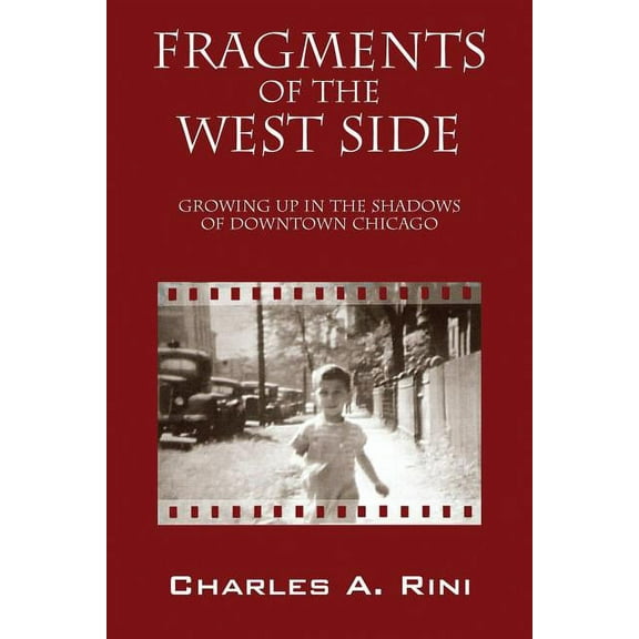 Fragments of the West Side: Growing Up in the Shadows of Downtown Chicago, (Paperback)