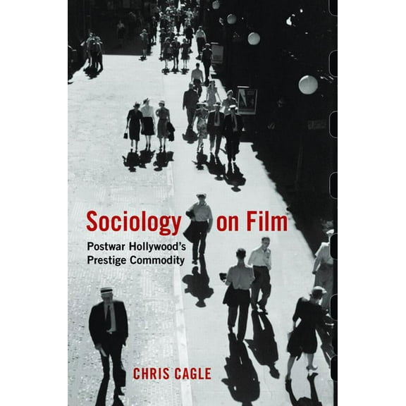 Sociology on Film : Postwar Hollywood's Prestige Commodity (Paperback)