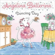 Angelina Ballerina: Dancing Day (Board book)
