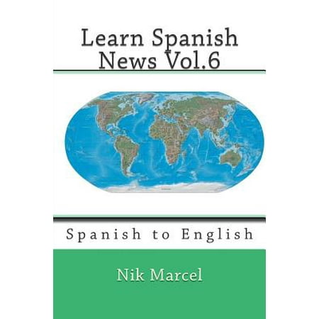 Learn Spanish News Vol.6: Spanish to English - Walmart.com