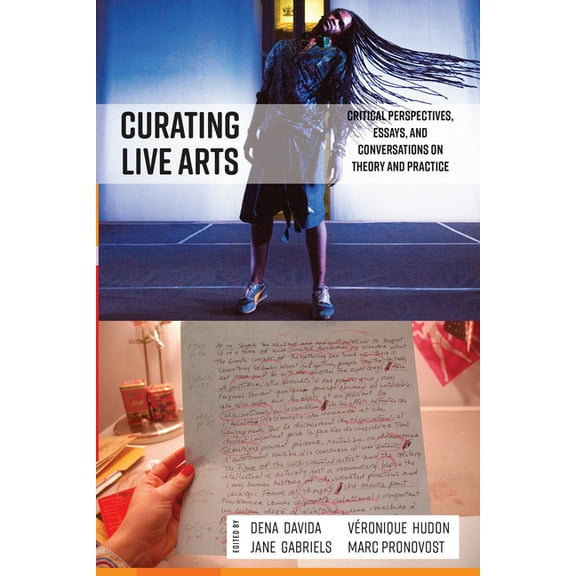 Curating Live Arts: Critical Perspectives, Essays, and Conversations on Theory and Practice, (Paperback)