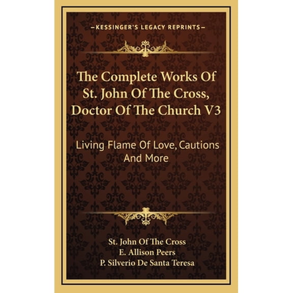 The Complete Works Of St. John Of The Cross, Doctor Of The Church V3 (Hardcover)