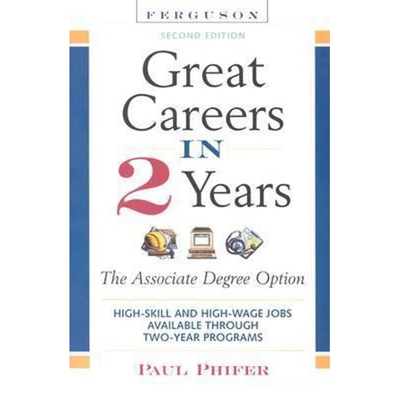 Pre-Owned Great Careers in 2 Years: The Associate Degree Option (Paperback) 0894344153 9780894344152